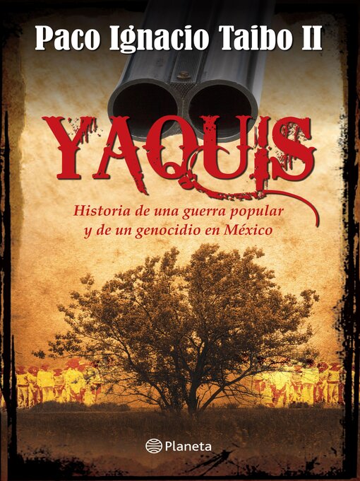 Title details for Yaquis by Paco Ignacio Taibo II - Wait list